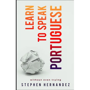 Learn To Speak Portuguese: without even trying