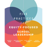 Five Practices for Equity-Focused School Leadership