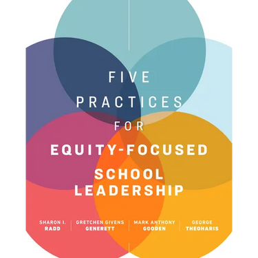 Five Practices for Equity-Focused School Leadership
