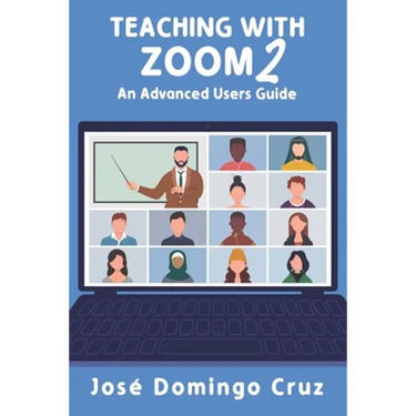 Teaching with Zoom 2: An Advanced Users Guide