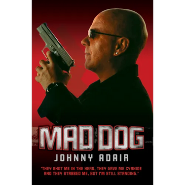 Mad Dog - They Shot Me in the Head, They Gave Me Cyanide and They Stabbed Me, But I'm Still Standing
