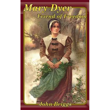Mary Dyer Friend of Freedom