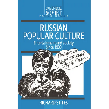 Russian Popular Culture: Entertainment and Society Since 1900