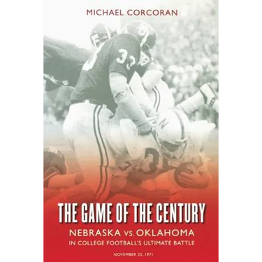The Game of the Century: Nebraska vs. Oklahoma in College Football's Ultimate Battle