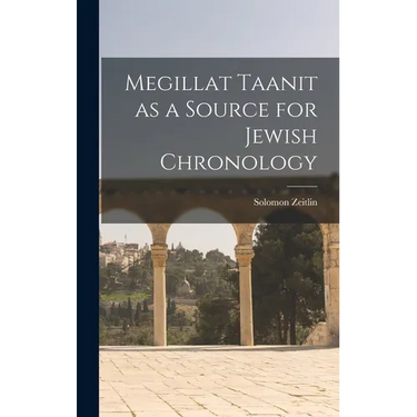 Megillat Taanit as a Source for Jewish Chronology