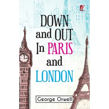 Down & out in Paris and London