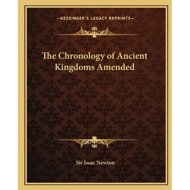 The Chronology of Ancient Kingdoms Amended