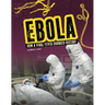 Ebola: How a Viral Fever Changed History