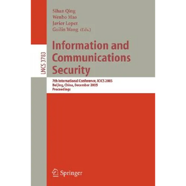 Information and Communications Security: 7th International Conference, Icics 2005, Beijing, China, December 10-13, 2005, Proceedings