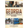 Georgia: A Captivating Guide to the History of the Peach State and the Cherokees