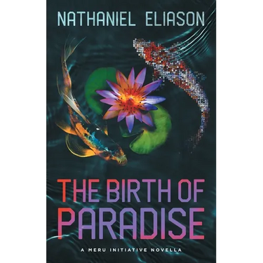 The Birth of Paradise: A Meru Initiative Novella