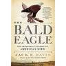 The Bald Eagle: The Improbable Journey of America's Bird