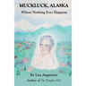 Muckluck, Alaska: Where Nothing Ever Happens
