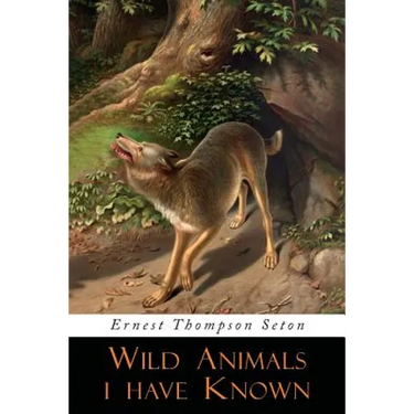 Wild Animals I Have Known: Illustrated Edition