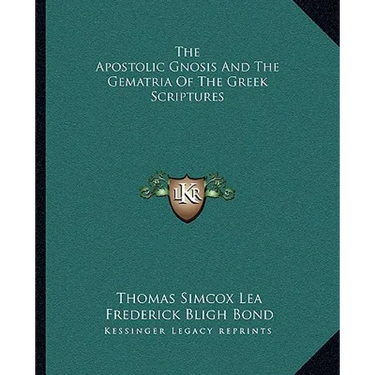 The Apostolic Gnosis And The Gematria Of The Greek Scriptures