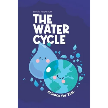 The Water Cycle: Science for Kids.