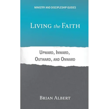 Living the Faith: Upward, Inward, Outward, and Onward