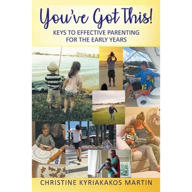 You've Got This! Keys To Effective Parenting For The Early Years: Simple Tools to Help Parents and Children Feel Calm, Secure, and Confident