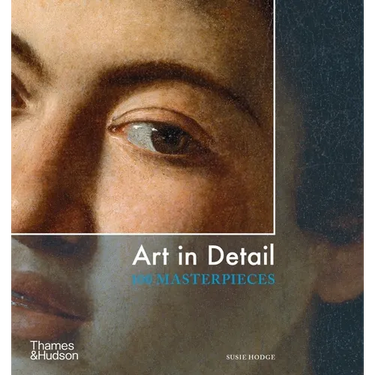 Art in Detail: 100 Masterpieces