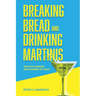 Breaking Bread and Drinking Martinis: (Tales of Sharing and Sharing of Tales)