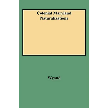 Colonial Maryland Naturalizations