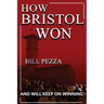 How Bristol Won: and will keep on winning
