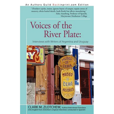 Voices of the River Plate: Interviews with Writers of Argentina and Uruguay
