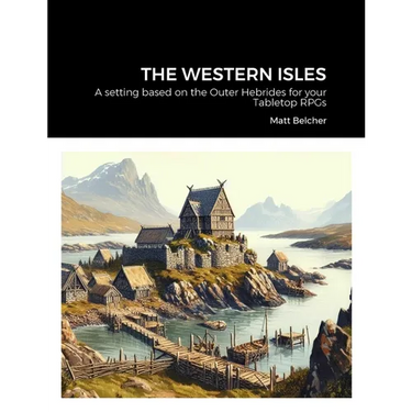 The Western Isles: A setting based on the Outer Hebrides for your Tabletop RPGs