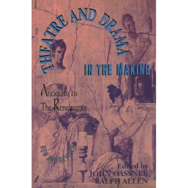 Theatre and Drama in the Making: Antiquity to the Renaissance