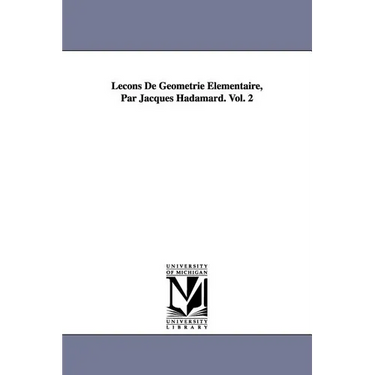 Lecons de Geometrie Elementaire, Par Jacques Hadamard. Vol. 2