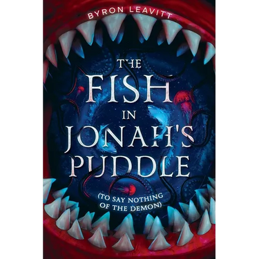 The Fish in Jonah's Puddle (To Say Nothing of the Demon)