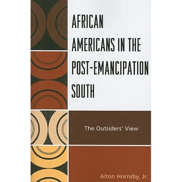 African Americans in the Post-Emancipation South: The Outsiders' View