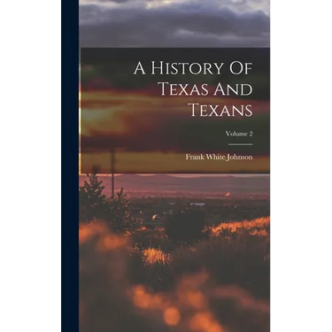 A History Of Texas And Texans; Volume 2
