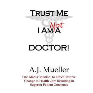 Trust Me I Am Not A Doctor!