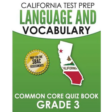 CALIFORNIA TEST PREP Language & Vocabulary Common Core Quiz Book Grade 3: Covers Grammar, Usage, Vocabulary, and Writing Conventions