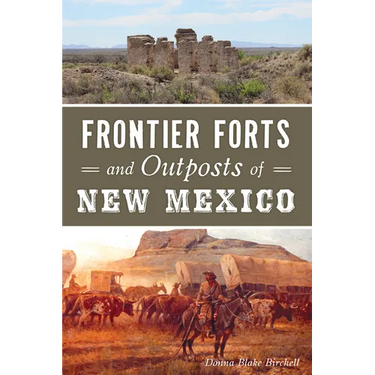 Frontier Forts and Outposts of New Mexico