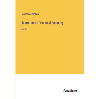 Illustrations of Political Economy: Vol. III