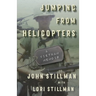 Jumping from Helicopters: A Vietnam Memoir
