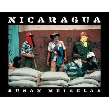 Susan Meiselas: Nicaragua: June 1978-July 1979