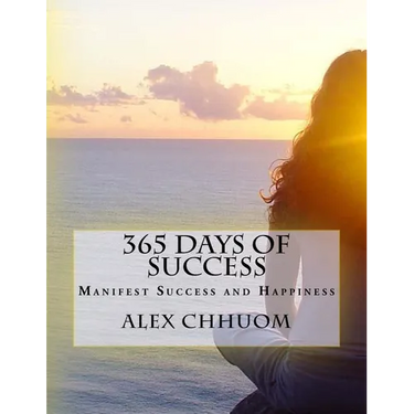 365 Days of Success: Manifest Success and Happiness
