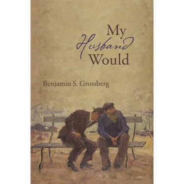 My Husband Would: Poems