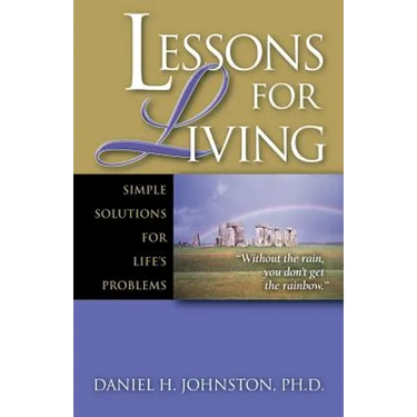 Lessons for Living: Simple Solutions for Life's Problems