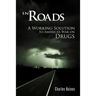 In Roads: A Working Solution to America's War on Drugs