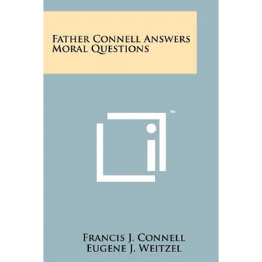 Father Connell Answers Moral Questions