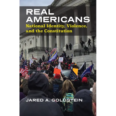 Real Americans: National Identity, Violence, and the Constitution