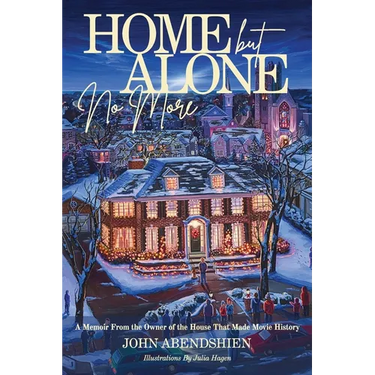 Home But Alone No More: A Memoir From the Owner of the House That Made Movie History
