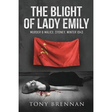 The Blight of Lady Emily: Murder and Malice. Sydney. Winter 1943