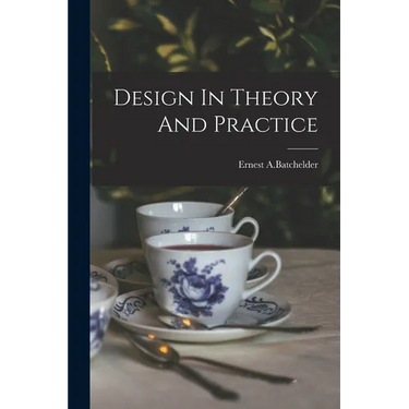 Design In Theory And Practice