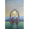 Spiritual Friendship, Distilled