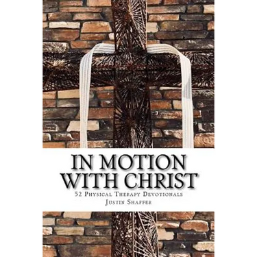 In Motion with Christ: 52 Physical Therapy Devotionals